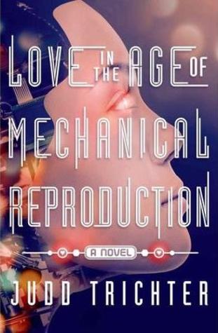 Love in the Age of Mechanical Reproduction-small
