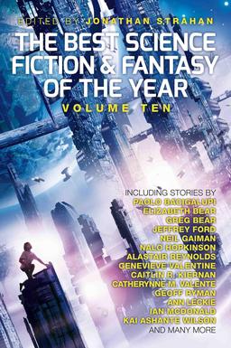 The Best Science Fiction and Fantasy of the Year Volume Ten-small