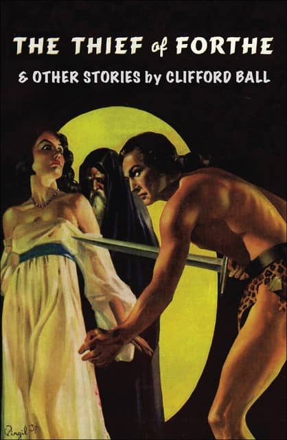 The Thief of Forthe and Other Stories by Clifford Ball-small