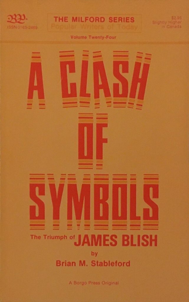 A Clash of Symbols The Triumph of James Blish by Brian Stableford-min ...